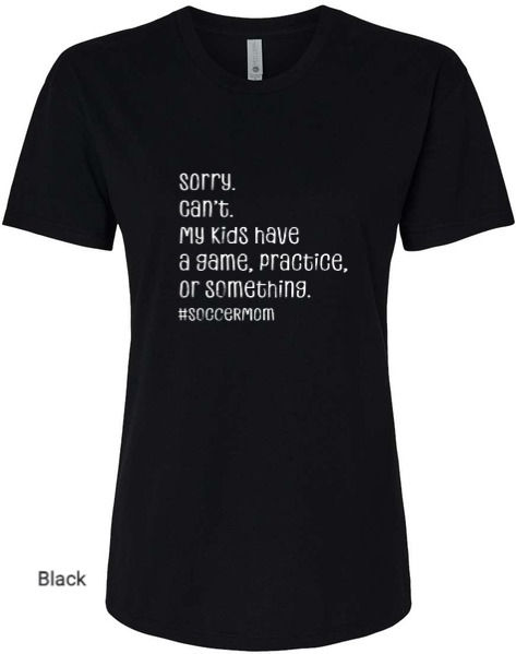 Thumbnail: Sorry. Can't. Soccer Mom T-Shirt
