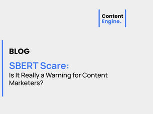 SBERT Scare: Is It Really a Warning for Content Marketers?