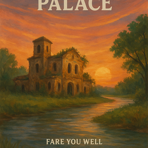 An old palace by a river at sunset, surrounded by trees. Text: Brokedown Palace, Fare you well... I love you more than words can tell.