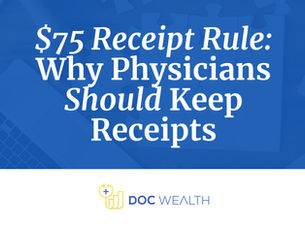 $75 Receipt Rule: Why Physicians Should Keep Receipts