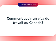 Comment-avoir-un-visa-de-travail-au-Canada.png