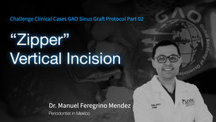 [ENG] Challenge Clinical Cases GAO Sinus Graft Protocol Part 02 : "Zipper" Vertical Incision