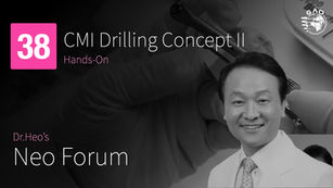 Dr. Heo's Neo Forum: 38.Hands-on for CMI Drilling Concept II