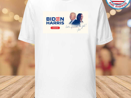 Gousclothing - Donate biden harris let’s finish the job shirt