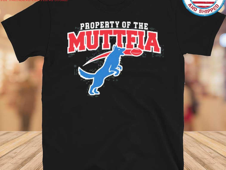 Gousclothing - Official Property Of The Bills Muttfia Shirt
