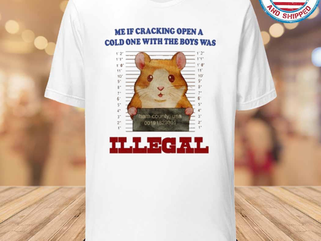 Gousclothing - Jmcgg Me If Cracking Open A Cold One With The Boys Was Illegal Shirt