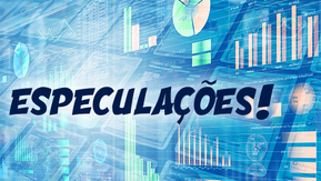 Especulações!