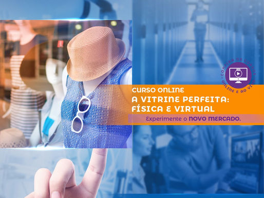 Curso do Senac ensina a montar vitrine física ou virtual para atrair clientes