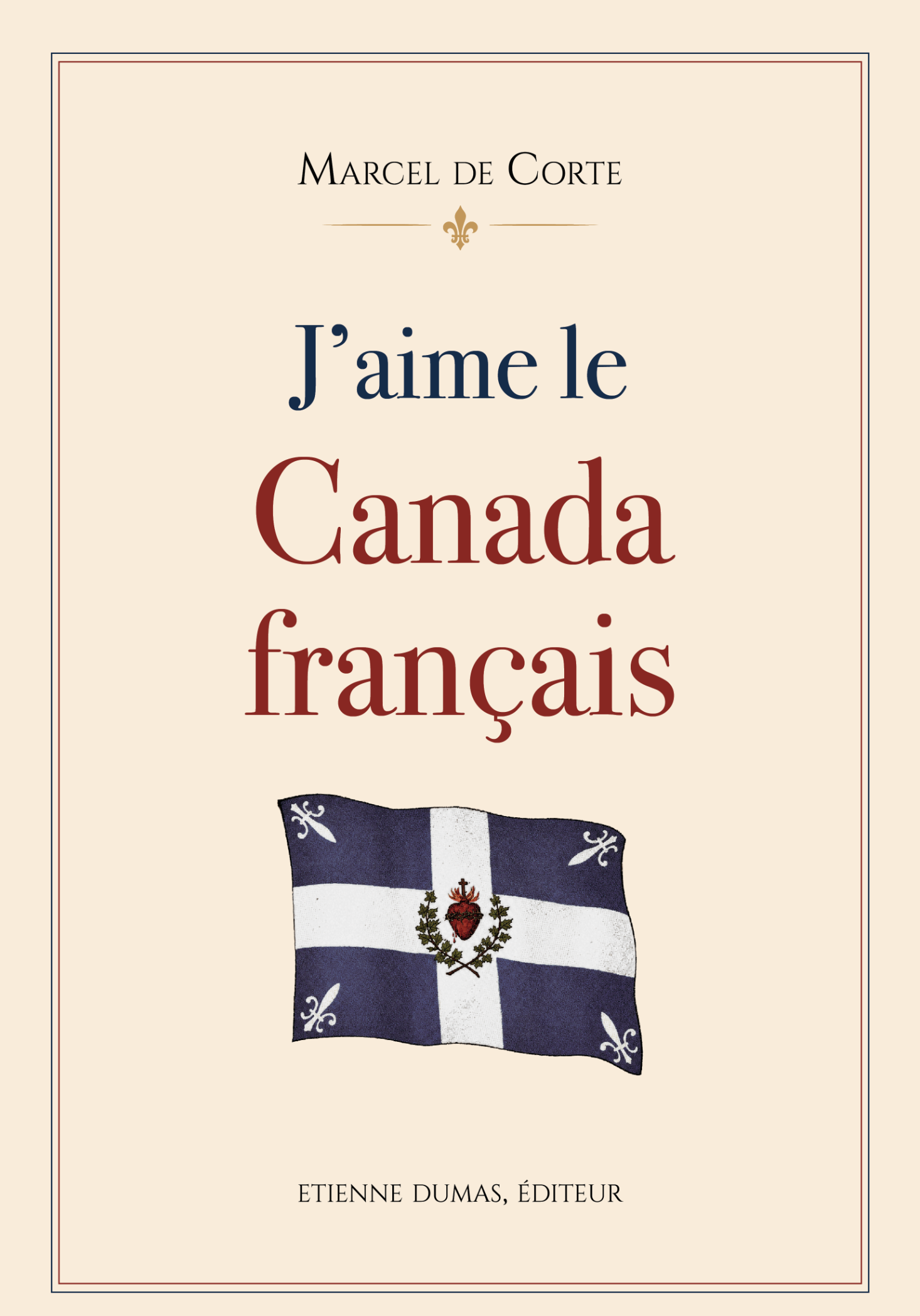 Marcel de Corte - J'aime le Canada français