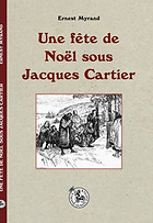 Couverture d’Une fête de Noël sous Jacques Cartier, d’Ernest Myrand