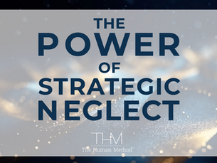 The Power of Strategic Neglect