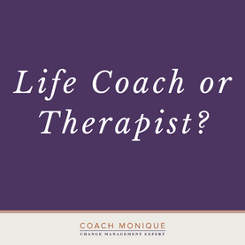 Life Coach or Therapist: Which Is For You?