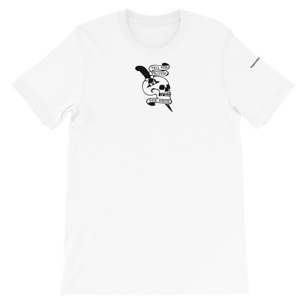 Tell The Truth For Once B&W Tee