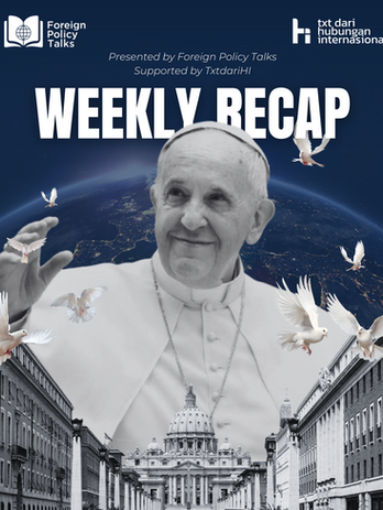 Weekly Recap by Foreign Policy Talks — highlights of global affairs, ASEAN developments, and Indonesia’s foreign policy from our latest Instagram posts.