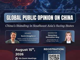Foreign Policy Talks Monthly Discussion: Global Public Opinion on China: China’s Standing in Southeast Asia’s Swing States with Kevin Zongzhe Li