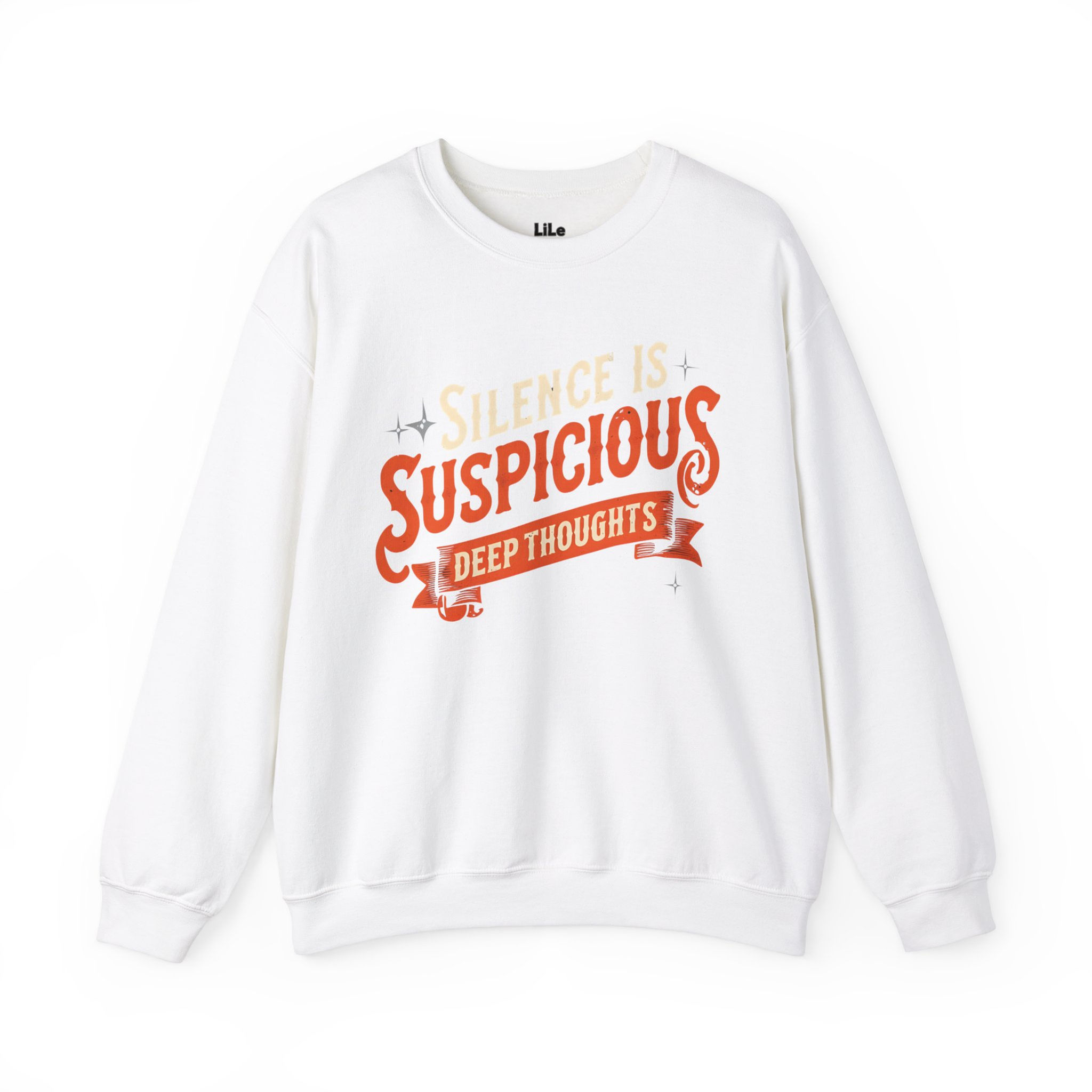 LiLe Silence is Suspicious Sweatshirt – Deep Thoughts