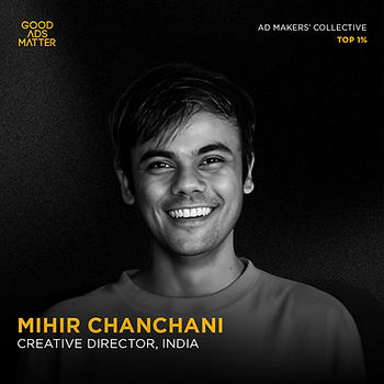Mihir Chanchani | Good Ads Matter, India's Top 1%