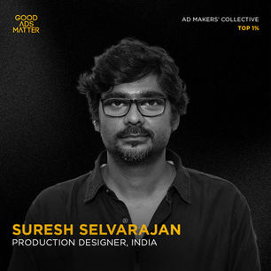 Suresh Selvarajan | Good Ads Matter, India's Top 1%