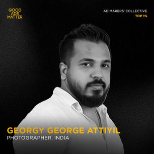 Georgy George Attiyil | Good Ads Matter, India's Top 1%