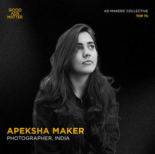 Apeksha Maker | Good Ads Matter, India's Top 1%