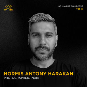 Hormis Antony Harakan | Good Ads Matter, India's Top 1%
