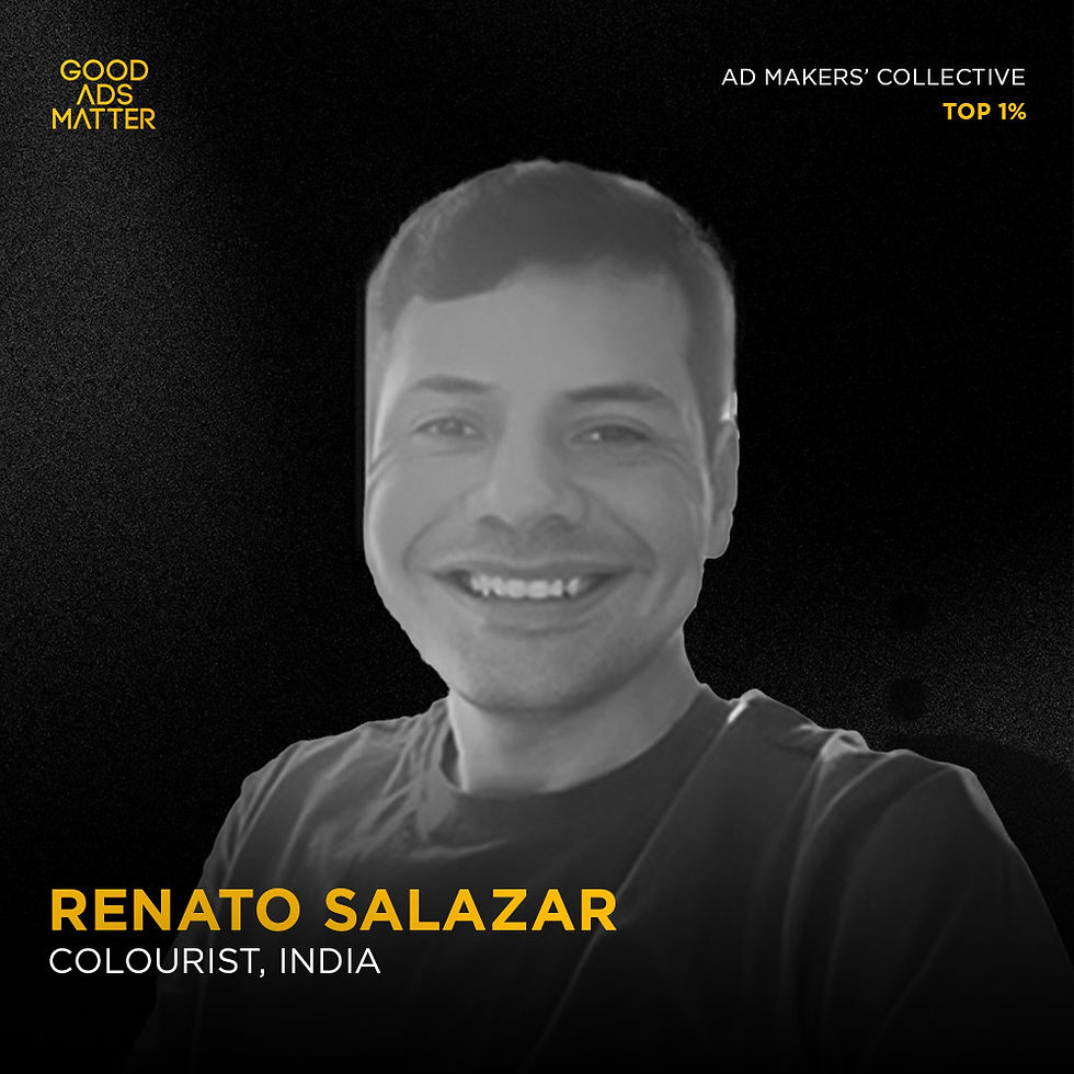 Renato Salazar | Good Ads Matter, India's Top 1%