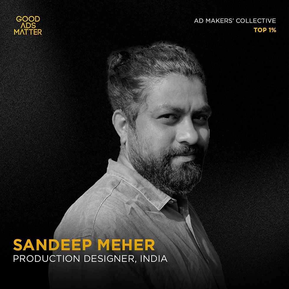 Sandeep Meher | Good Ads Matter, India's Top 1%