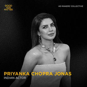 Priyanka Chopra Jonas | Good Ads Matter