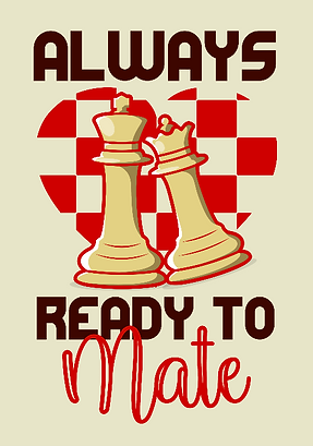 “Always Ready To Mate” bold graphic by Wolloh — humorous valentine´s day chess pun illustration with romantic King and Queen pieces on a red checkerboard hear