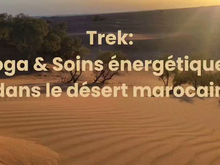🌵✨ TREK YOGA, SOINS ÉNERGÉTIQUES & MARCHE DE VISION – DÉSERT MAROCAIN ✨🌵