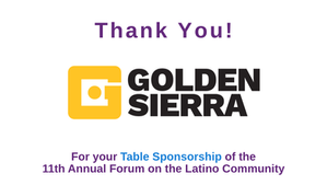 Thank You to Golden Sierra for Sponsoring Our 11th Annual Forum as a Table Sponsor!