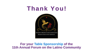 Thank You to Desiree Orozco and Associates Remove Executive Services for Sponsoring Our 11th Annual Forum as a Table Sponsor!