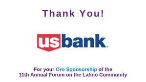 Thank You to US Bank for Sponsoring Our 11th Annual Forum as an Oro Sponsor!