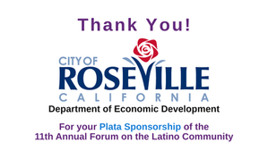 Thank You to the City of Roseville's Economic Development Department for Sponsoring Our 11th Annual Forum as a Plata Sponsor!