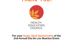 Thank You to the Health Education Council for Sponsoring Our DÃa De Los Muertos 2025 Celebration!