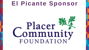 Thank you, Placer Community Foundation for your "El Picante" Sponsorship!