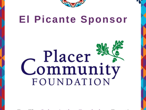 Thank you, Placer Community Foundation for your "El Picante" Sponsorship!