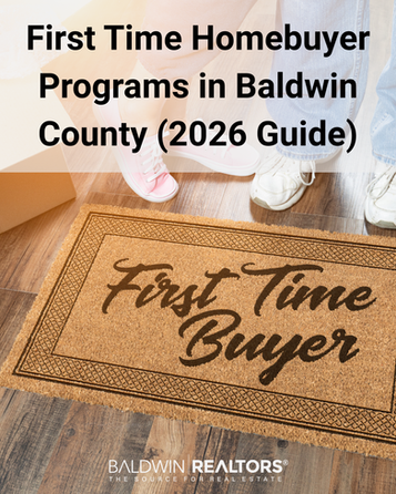 First-Time Homebuyer Programs in Baldwin County (2026 Guide)