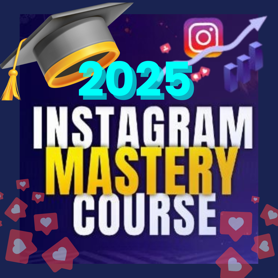 Instagram Growth Mastery Course 2025