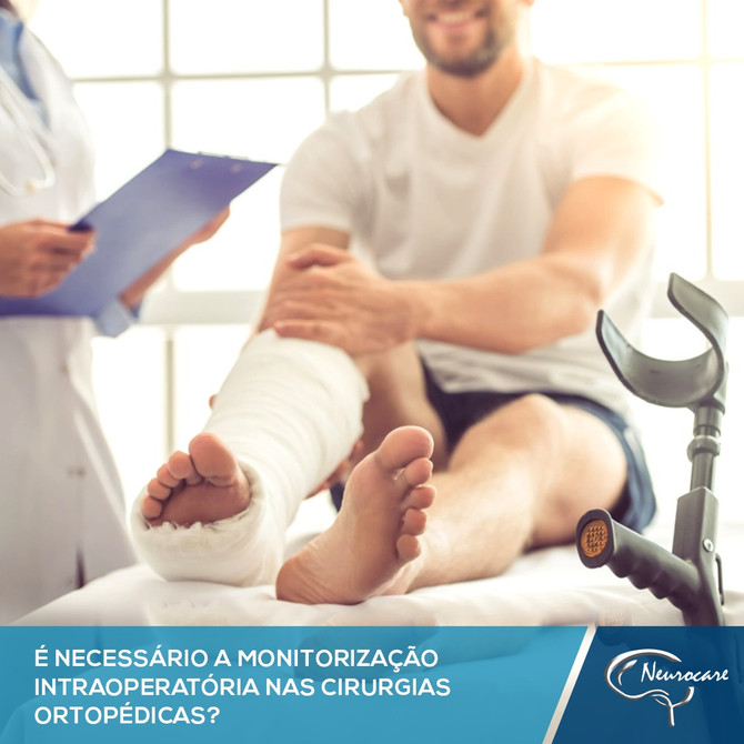 É necessário a monitorização Intraoperatória nas cirurgias ortopédicas?