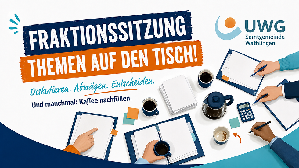 Fraktionssitzung der UWG – Themen auf den Tisch!
