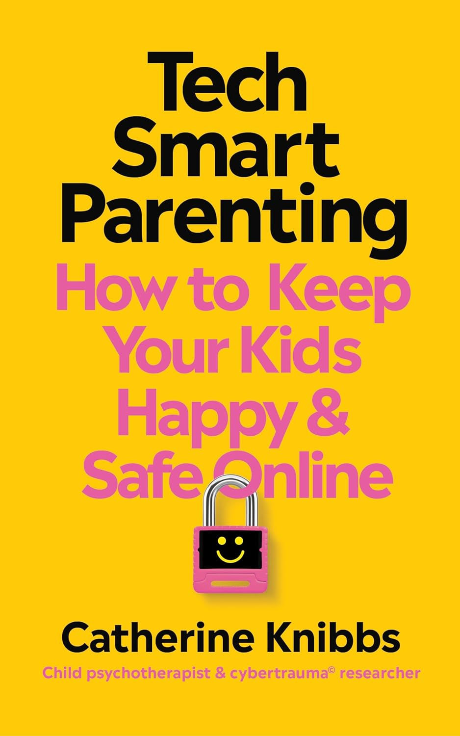 tech-smart parenting catherine knibbs