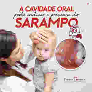 Epidemia de sarampo, vale ressaltar que a boca também pode apresentar manifestações desta infecção. Dr Cesar Noce estomatologista na Clinica Rothier Barra da Tijuca