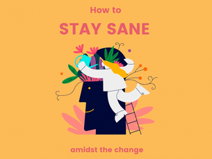 How to Stay Sane Amidst the Change