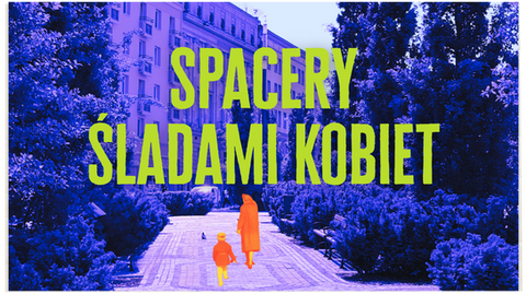 Grafika w odcieniach fioletu i niebieskiego z dodatkiem pomarańczowego z zielonym napisem Spacery śladami kobiet.