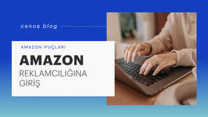 Amazon Reklamcılığına Başlangıç Rehberi