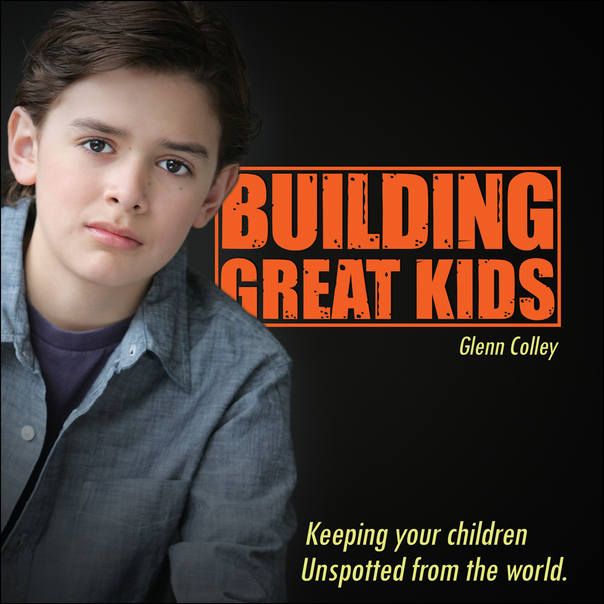 DVD - Building Great Kids - Glen Colley - SUGGESTED DONATION