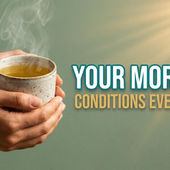 your morning routine is conditioning your entire day