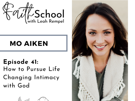 How to Pursue Life-Changing Intimacy with God with Mo Aiken