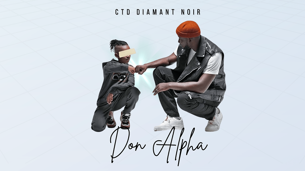 CTD DIAMANT NOIR présente DON ALPHA
